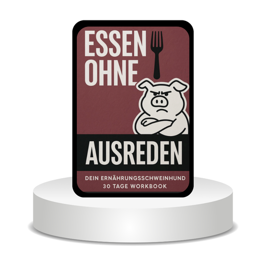 Essen ohne Ausreden – Dein Ernährungsschweinehund im Griff