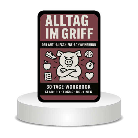 Alltag im Griff – Der Anti-Aufschiebe-Schweinehund